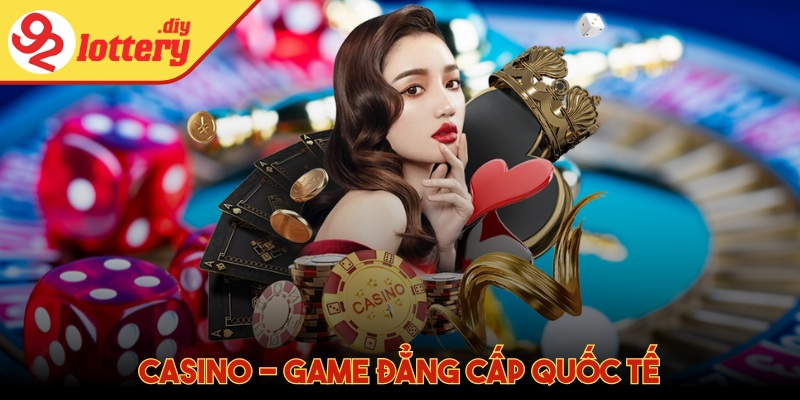 Casino - Game đẳng cấp quốc tế